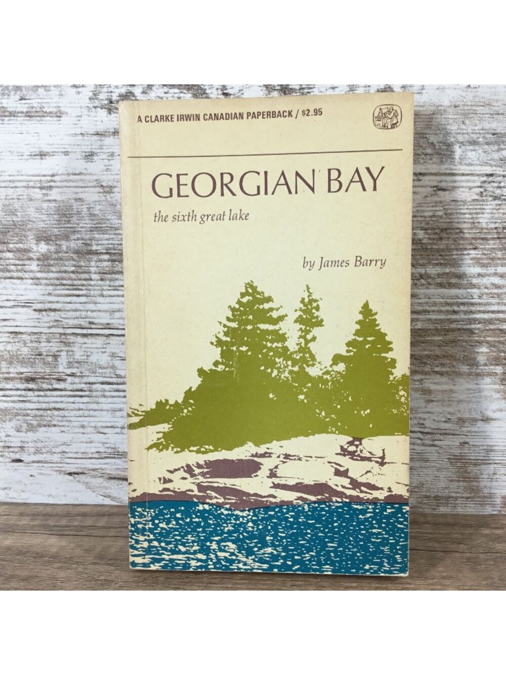 Georgian Bay: The Sixth Great Lake By James Barry Clarke Irwin Paperback 1971